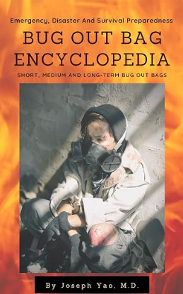 Cover of Bug Out Bag Encyclopedia: Emergency, Disaster, Survival Preparedness by Joseph Yao