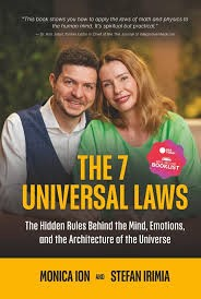 Cover of The 7 Universal Laws: The Hidden Rules Behind the Mind, Emotions, and the Architecture of the Universe by Monica Ion, Stefan Irimia